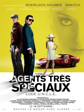 Affiche du film Agents Très Spéciaux : U.N.C.L.E