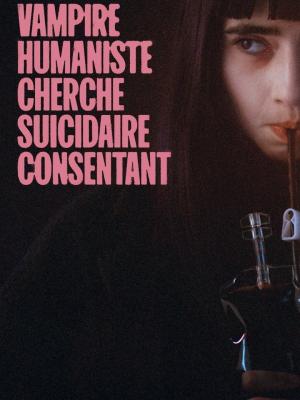 Affiche du film Vampire humaniste cherche suicidaire consentant